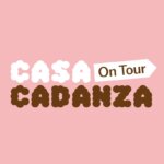 Casa Cadanza on Tour